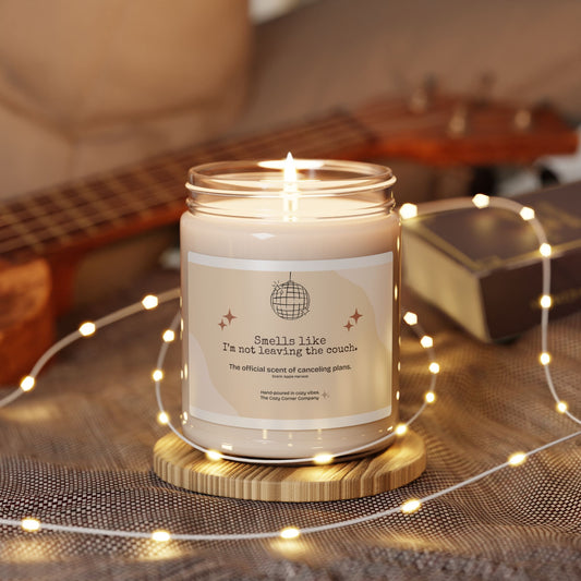 Smells Like I’m Not Leaving the Couch — 9oz Cozy Candle