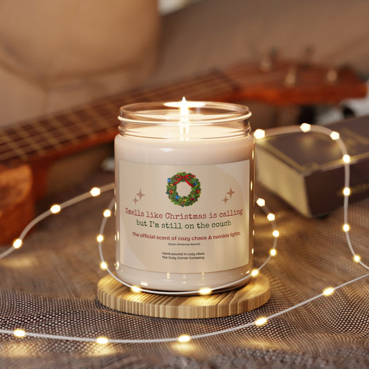 Smells Like Christmas Is Calling (But I’m Still on the Couch) — 9oz Cozy Candle
